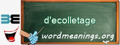 WordMeaning blackboard for d'ecolletage